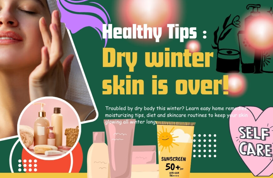Dry winter skin is over! Learn 12 easy, healthy tips that will instantly soften your body.