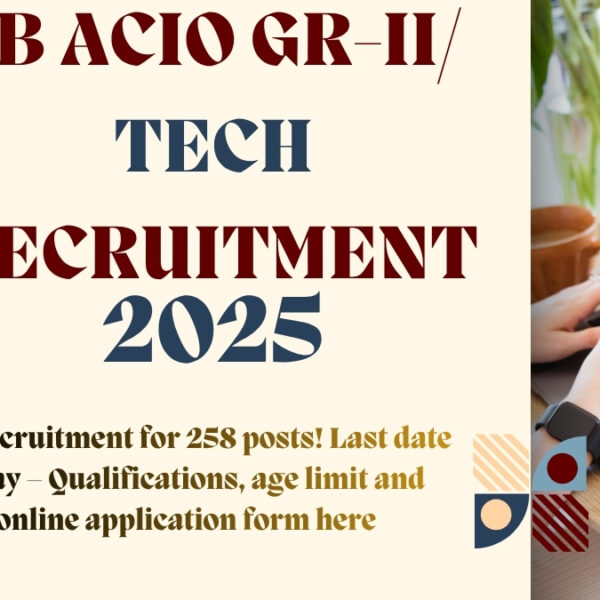 IB ACIO Gr-II/ Tech Recruitment 2025