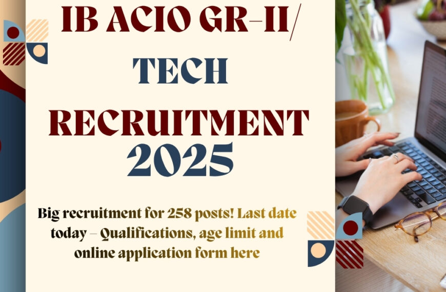 IB ACIO Gr-II/ Tech Recruitment 2025