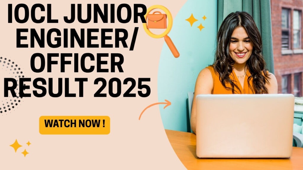 IOCL Junior Engineer/ Officer Result 2025