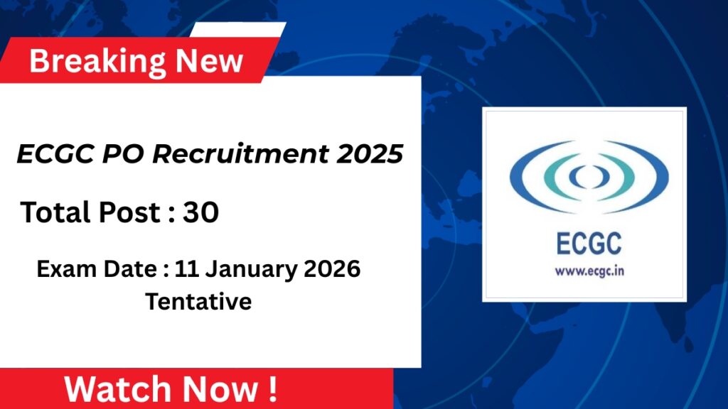 ECGC PO Recruitment 2025: सरकारी बैंक नौकरी का सुनहरा मौका! जानिए आवेदन की अंतिम तिथि, फीस और योग्यता
