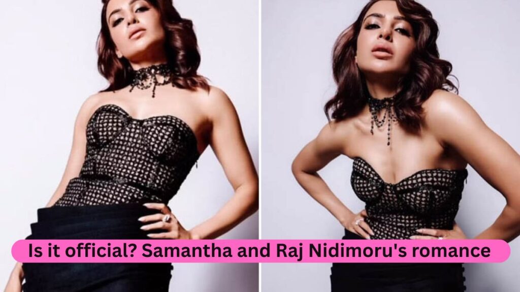 Is it official? Samantha and Raj Nidimoru's romance