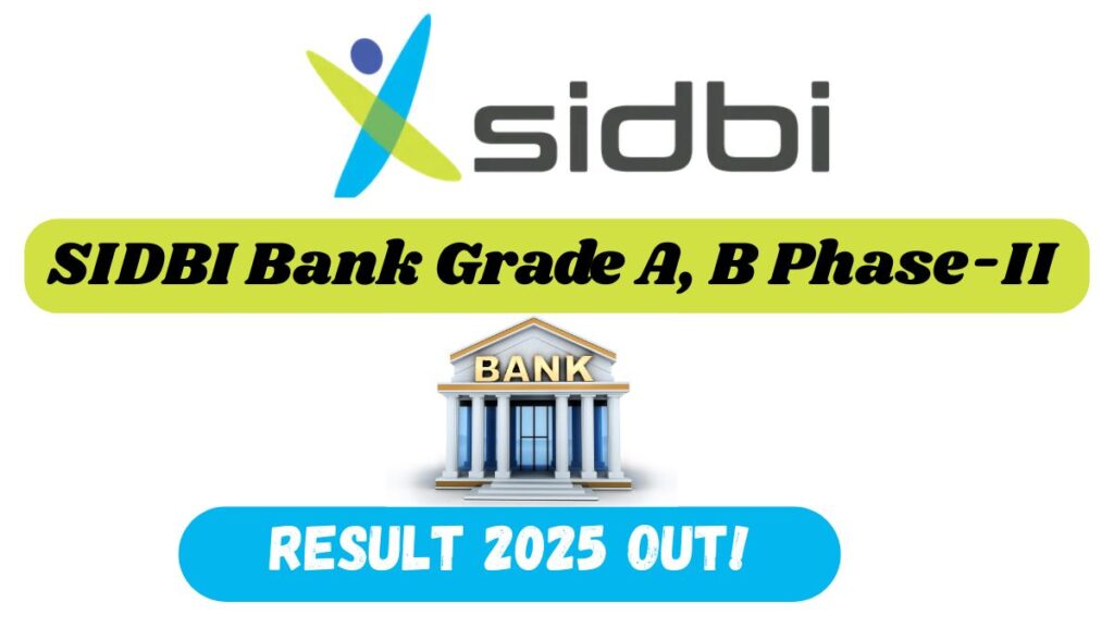 SIDBI Bank Grade A, B Phase-II Result 2025